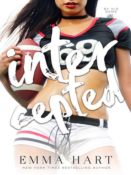 Title details for Intercepted (By His Game, #3) by Emma Hart - Available
